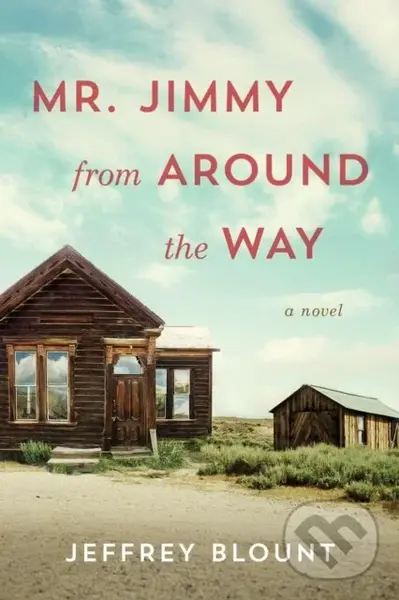 Mr. Jimmy From Around the Way (A Novel) - Jeffrey Blount