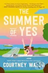 The Summer of Yes (A Novel) - Courtney Walsh - kniha z kategorie Společenská beletrie