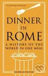 Dinner in Rome (A History of the World in One Meal) - kniha z kategorie Humanitní a společenské vědy