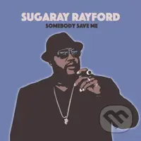 Sugaray Rayford:  Somebody Save Me LP - Sugaray Rayford
