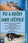 Psi a kočky jako léčitelé - Alexandr Medveděv, Irina Medveděvová - kniha z kategorie Alternativní medicína