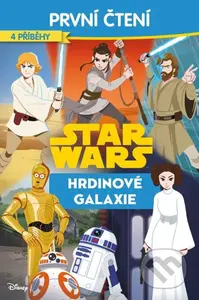 Star Wars - Hrdinové galaxie - První čtení - kolektív autorov - kniha z kategorie Beletrie pro děti