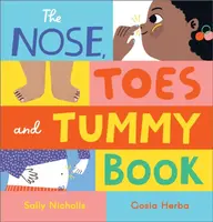 The Nose, Toes and Tummy Book - Nicholls Sally