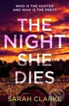 The Night She Dies - Sarah Clarke - kniha z kategorie Detektivky, thrillery a horory