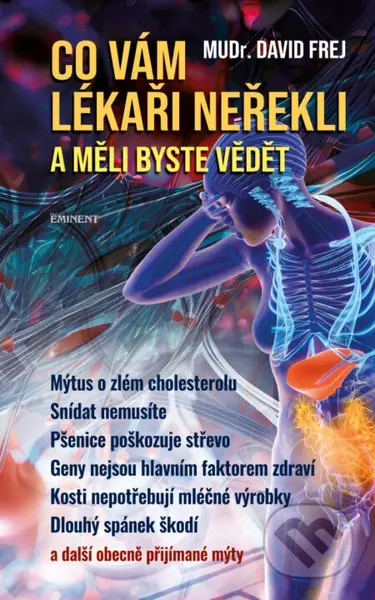 Co vám lékaři neřekli a měli byste vědět - David Frej - kniha z kategorie Zdraví a životní styl