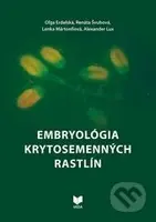 Embryológia krytosemenných rastlín - Oľga Erdelská, Renáta Švubová, Lenka Martonfiová, Alexander Lux - kniha z kategorie Biologie
