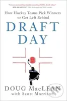 Draft Day (How Hockey Teams Pick Winners or Get Left Behind) - kniha z kategorie Sport