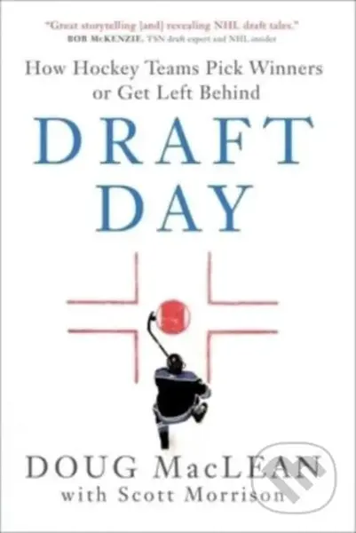 Draft Day (How Hockey Teams Pick Winners or Get Left Behind) - kniha z kategorie Sport