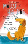 Mouse and His Dog (A Dogtown Book) - Gennifer Choldenko, Katherine Applegate - kniha z kategorie Pro děti