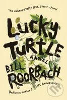 Lucky Turtle - Bill Roorbach - kniha z kategorie Společenská beletrie