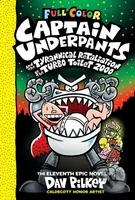 Captain Underpants and the Tyrannical Retaliation of the Turbo Toilet 2000: Color Edition (Captain Underpants #11) - kniha z kategorie Pro děti
