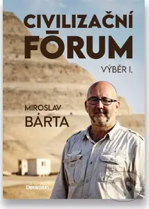 Civilizační fórum - výběr I. - Miroslav Bárta