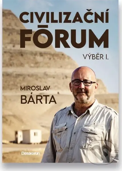 Civilizační fórum - výběr I. - Miroslav Bárta