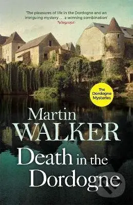 Death in the Dordogne: Police chief Bruno´s first murder case