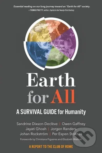 Earth for All (A Survival Guide for Humanity) - Jayati Ghosh, Sandrine Dixson-Decleve, Per Espen Stoknes, Owen Gaffney, Jorgen Randers, Johan…