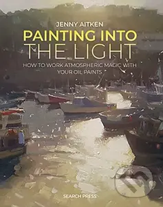 Painting into the Light (How to Work Atmospheric Magic with Your Oil Paints) - kniha z kategorie Zdraví a životní styl
