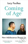 Coming of Age (How Adolescence Shapes Us) - Lucy Foulkes - kniha z kategorie Psychologie
