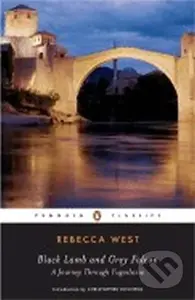 Black Lamb and Grey Falcon: A Journey Through Yugoslavia