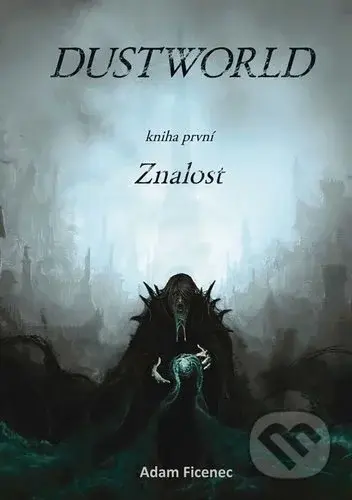 Dustworld 1 (Kniha první Znalost) - Adam Ficenec - kniha z kategorie Fantasy