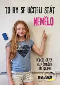 To by se učiteli stát nemělo - Robert Čapek, Filip Šimeček, Jiří Karen - kniha z kategorie Pedagogika