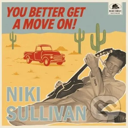 Niki Sullivan: You Better Get A Move On! LP - Niki Sullivan