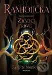 Ranhojička. Zrádci krve - Lynette Noni - kniha z kategorie Sci-fi, fantasy a komiksy