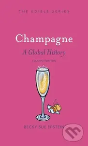 Champagne (A Global History, Second Edition) - Becky Sue Epstein