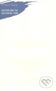 Decision and the Existential Turn - Primož Repar - kniha z kategorie Filozofie