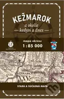 Kežmarok a okolie kedysi a dnes