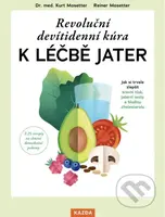 Revoluční devítidenní kúra k léčbě jater (Jak si trvale zlepšit krevní tlak, jaterní testy a hladinu cholesterolu) - kniha z kategorie Zdraví a…