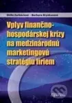 Vplyv finančno-hospodárskej krízy na medzinárodnú marketingovú stratégiu firiem - kniha z kategorie Mezinárodní marketing