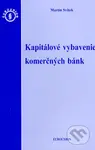 Kapitálové vybavenie komerčných bánk - Martin Svitek - kniha z kategorie Bankovnictví