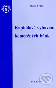 Kapitálové vybavenie komerčných bánk - Martin Svitek - kniha z kategorie Bankovnictví