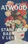 Staré baby v lese - Margaret Atwood - kniha z kategorie Společenská beletrie