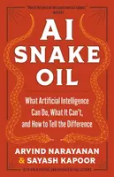 AI Snake Oil - Arvind Narayanan, Sayash Kapoor