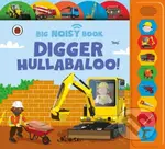 Digger Hullabaloo! (A Ladybird Noisy Book) - Anita Ganeri - kniha z kategorie Pro děti