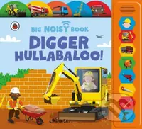 Digger Hullabaloo! (A Ladybird Noisy Book) - Anita Ganeri - kniha z kategorie Pro děti