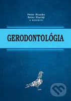 Gerodontológia - Peter Stanko, Peter Plachý, Amir Amiry Manesh, Halyna Pruts, Alessandro Emanuele Sangalli, Alexandros Tzigeris, Peter Stanko…