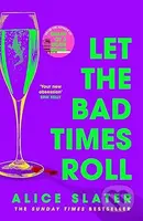Let the Bad Times Roll (The dark and deadly new novel from the author of Death of a Bookseller) - kniha z kategorie Thrillery