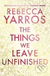 The Things We Leave Unfinished - Rebecca Yarros