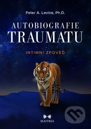 Autobiografie traumatu (Intimní zpověď) - Peter A. Levine - kniha z kategorie Psychologie