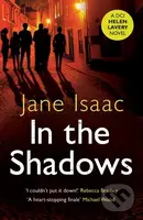 In the Shadows (the chilling chase between a female detective and a hidden shooter that will keep you up at night) - kniha z kategorie Thrillery