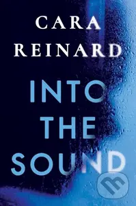 Into the Sound - Cara Reinard