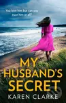 My Husband’s Secret - Karen Clarke - kniha z kategorie Detektivky, thrillery a horory