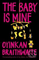 The Baby Is Mine - Oyinkan Braithwaite - kniha z kategorie Thrillery