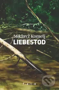 Liebestod - Miklavž Komelj - kniha z kategorie Poezie