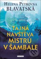 Tajná návštěva mistrů v Šambale - Helena Petrovna Blavatská - kniha z kategorie Magie a okultismus