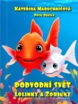 Podvodní svět Lolinky a Zorinky - Kateřina Maruchničová - kniha z kategorie Pohádky