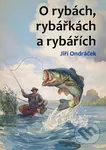 O rybách, rybářkách a rybářích - JIří Ondráček - kniha z kategorie Pohádky