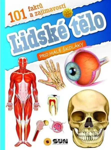 101 faktů a zajímavostí Lidské tělo - pro malé školáky - kniha z kategorie Naučné knihy